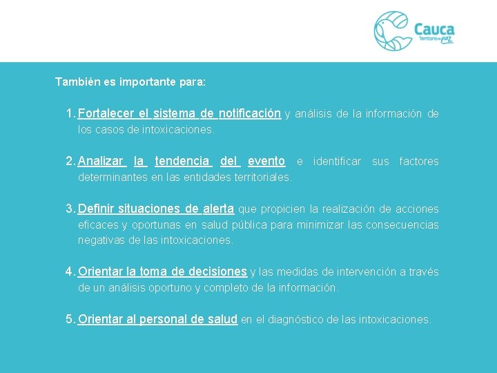 También es importante para: 1. Fortalecer el sistema de notificación y análisis de la