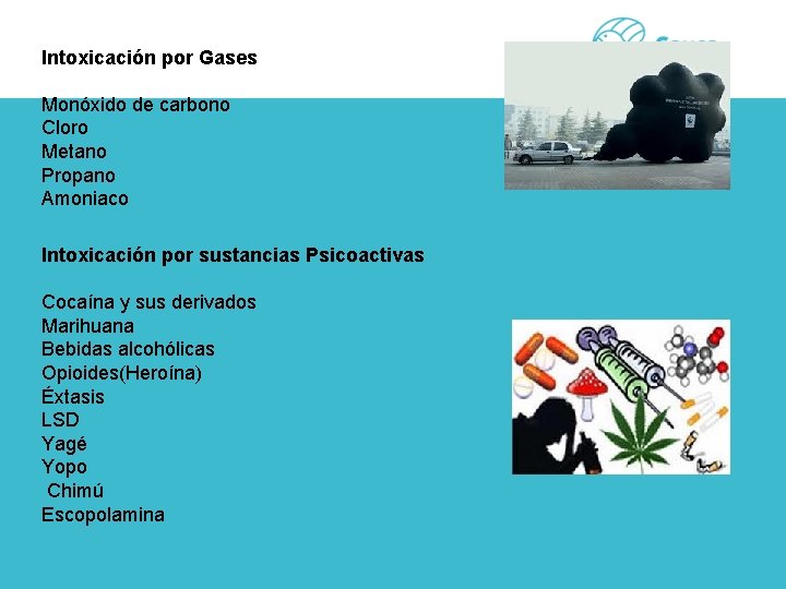 Intoxicación por Gases Monóxido de carbono Cloro Metano Propano Amoniaco Intoxicación por sustancias Psicoactivas