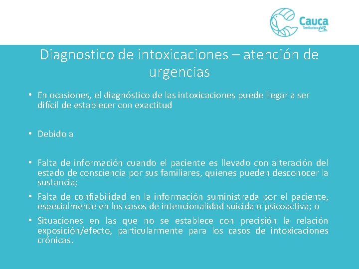 Diagnostico de intoxicaciones – atención de urgencias • En ocasiones, el diagnóstico de las