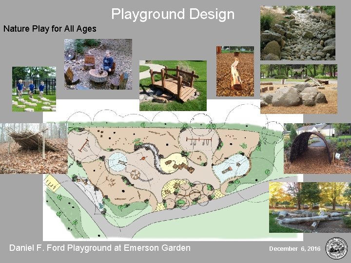 Playground Design Nature Play for All Ages Daniel F. Ford Playground at Emerson Garden