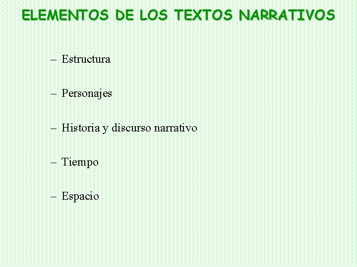 ELEMENTOS DE LOS TEXTOS NARRATIVOS – Estructura – Personajes – Historia y discurso narrativo