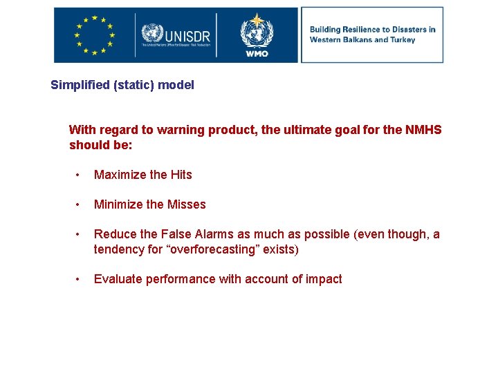 Simplified (static) model With regard to warning product, the ultimate goal for the NMHS