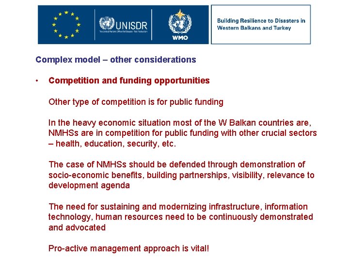 Complex model – other considerations • Competition and funding opportunities Other type of competition