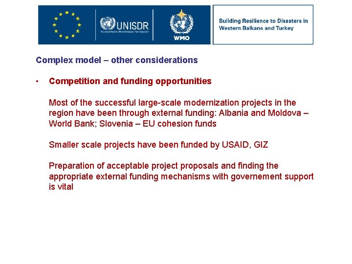 Complex model – other considerations • Competition and funding opportunities Most of the successful