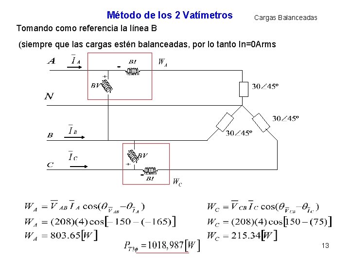 Método de los 2 Vatímetros Cargas Balanceadas Tomando como referencia la línea B (siempre