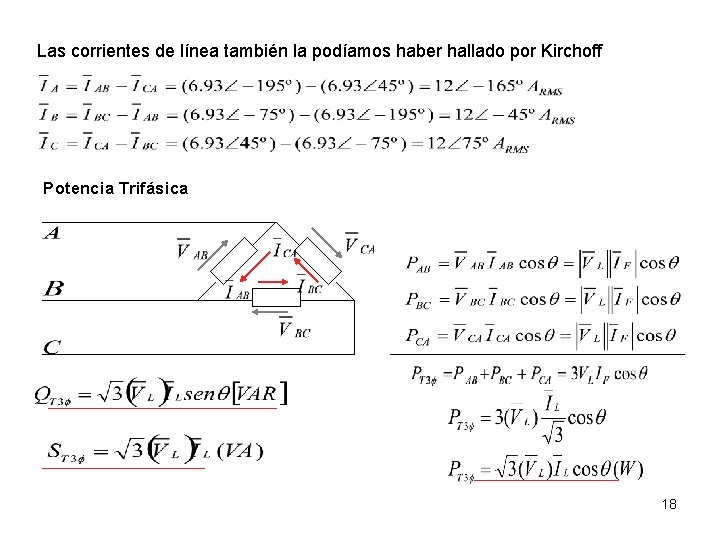 Las corrientes de línea también la podíamos haber hallado por Kirchoff Potencia Trifásica 18