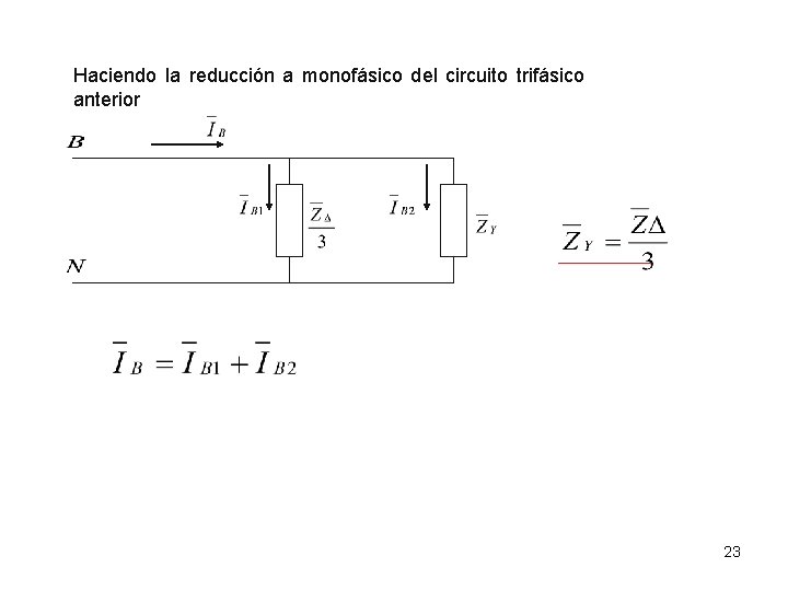 Haciendo la reducción a monofásico del circuito trifásico anterior 23 