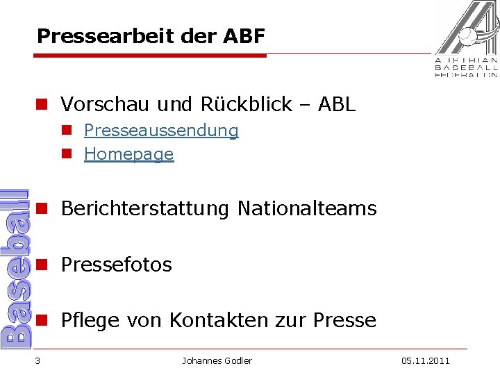Pressearbeit der ABF n Vorschau und Rückblick – ABL n Presseaussendung n Homepage n