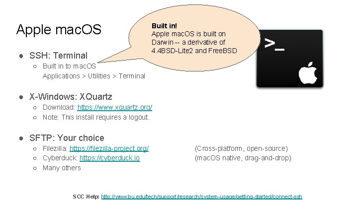 Apple mac. OS ● SSH: Terminal Built in! Apple mac. OS is built on