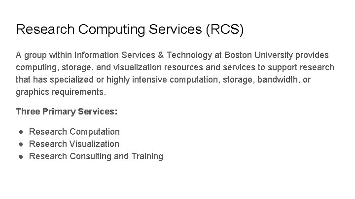 Research Computing Services (RCS) A group within Information Services & Technology at Boston University