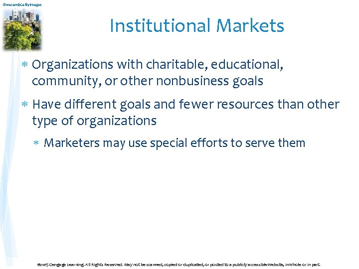 ©wecand/Getty. Images Institutional Markets Organizations with charitable, educational, community, or other nonbusiness goals Have