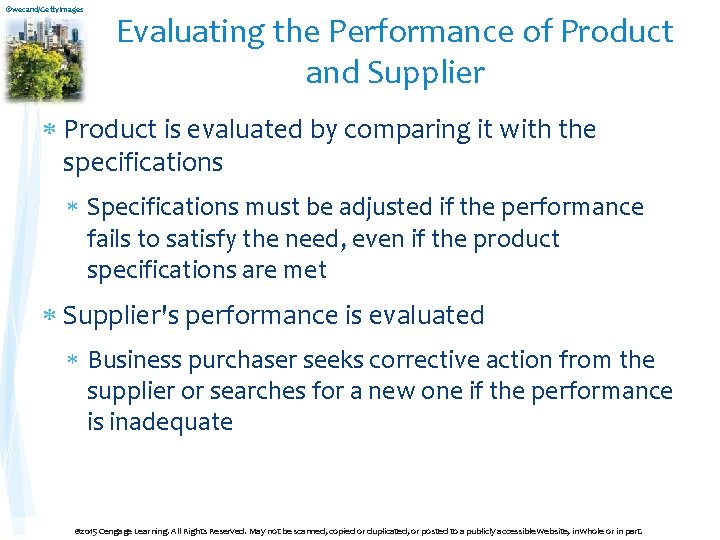 ©wecand/Getty. Images Evaluating the Performance of Product and Supplier Product is evaluated by comparing