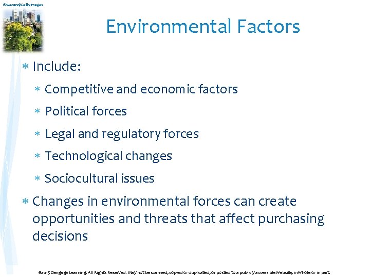 ©wecand/Getty. Images Environmental Factors Include: Competitive and economic factors Political forces Legal and regulatory