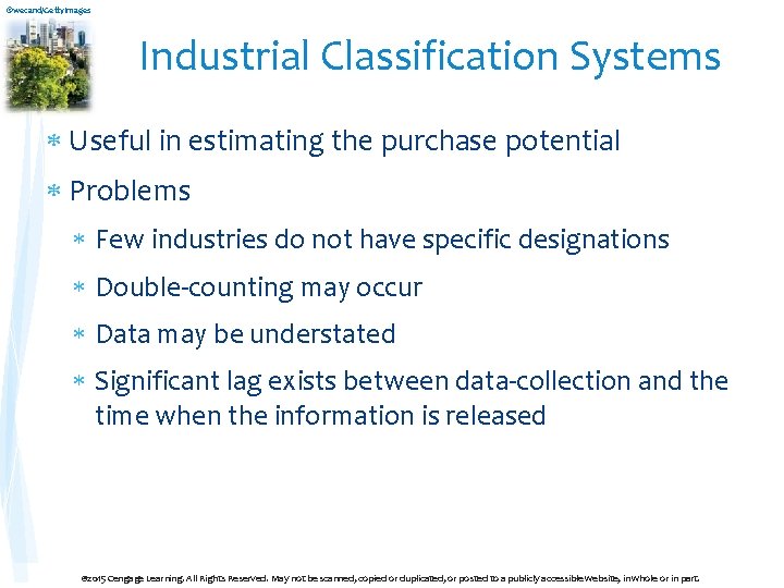 ©wecand/Getty. Images Industrial Classification Systems Useful in estimating the purchase potential Problems Few industries