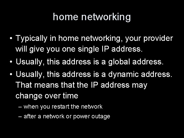 home networking • Typically in home networking, your provider will give you one single