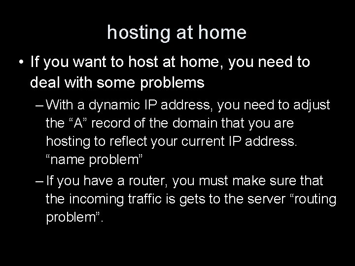 hosting at home • If you want to host at home, you need to