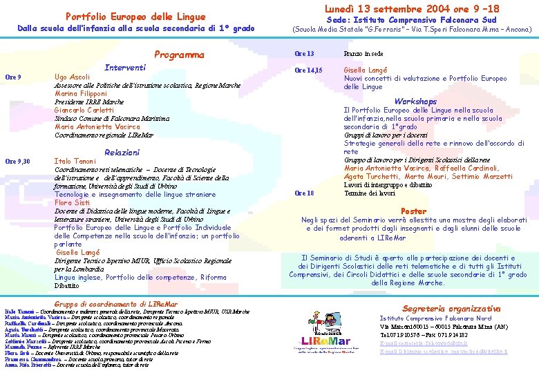 Lunedì 13 settembre 2004 ore 9 – 18 Portfolio Europeo delle Lingue Dalla scuola