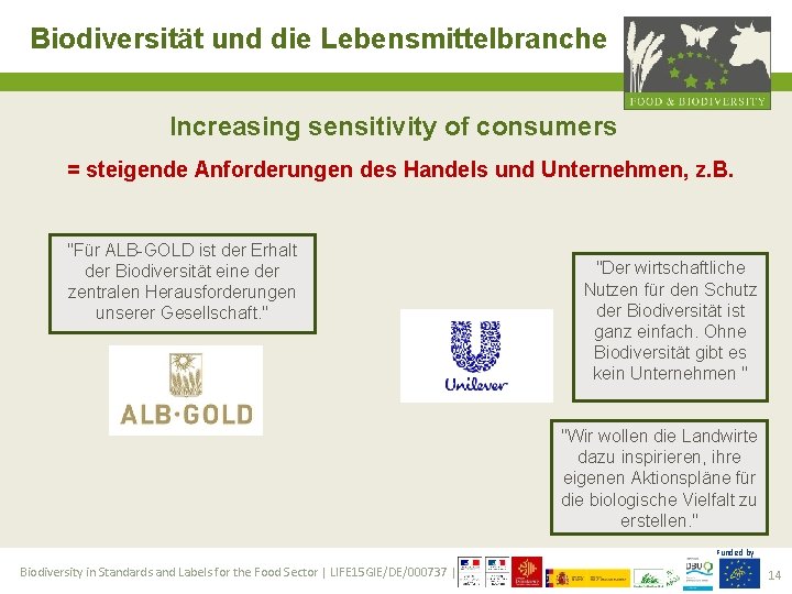 Biodiversität und die Lebensmittelbranche Increasing sensitivity of consumers = steigende Anforderungen des Handels und