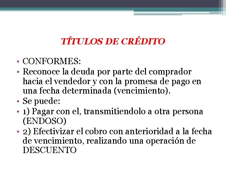 TÍTULOS DE CRÉDITO • CONFORMES: • Reconoce la deuda por parte del comprador hacia