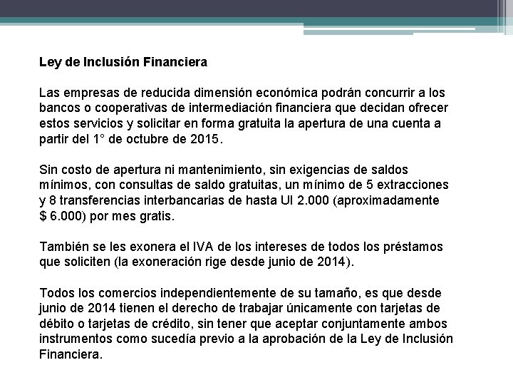 Ley de Inclusión Financiera Las empresas de reducida dimensión económica podrán concurrir a los