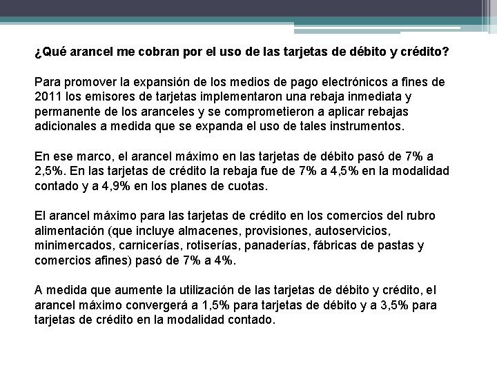 ¿Qué arancel me cobran por el uso de las tarjetas de débito y crédito?