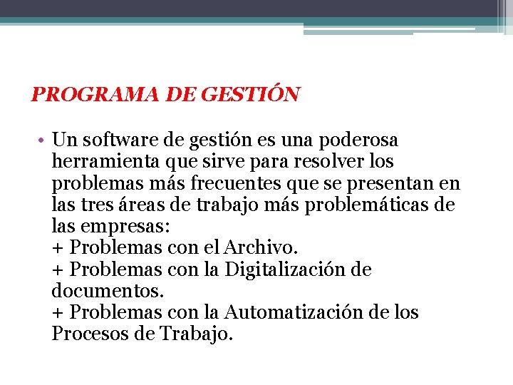 PROGRAMA DE GESTIÓN • Un software de gestión es una poderosa herramienta que sirve