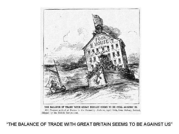 “THE BALANCE OF TRADE WITH GREAT BRITAIN SEEMS TO BE AGAINST US” 