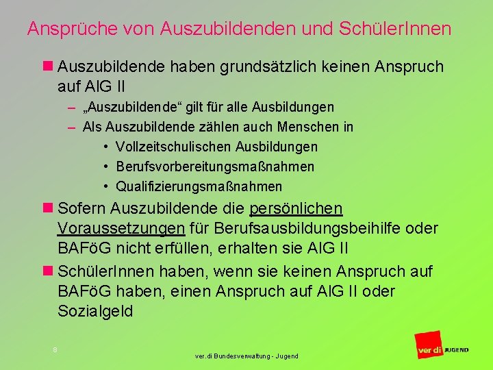 Ansprüche von Auszubildenden und Schüler. Innen n Auszubildende haben grundsätzlich keinen Anspruch auf Al.