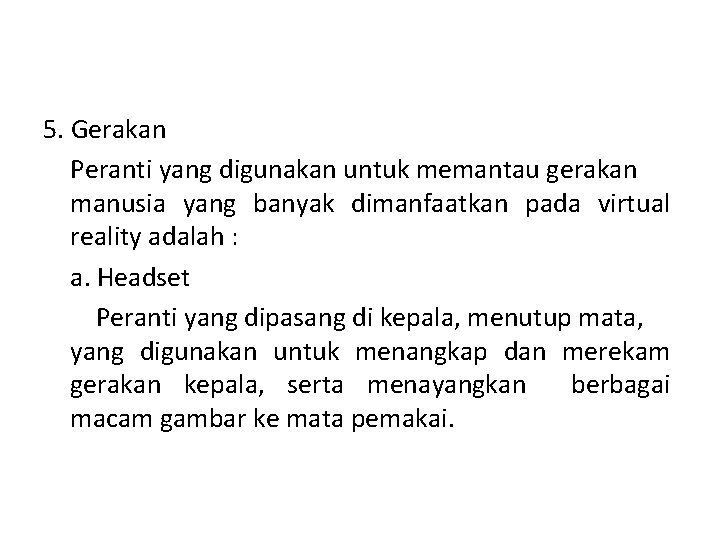 5. Gerakan Peranti yang digunakan untuk memantau gerakan manusia yang banyak dimanfaatkan pada virtual