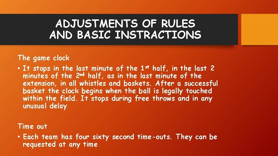 ADJUSTMENTS OF RULES AND BASIC INSTRACTIONS The game clock • It stops in the