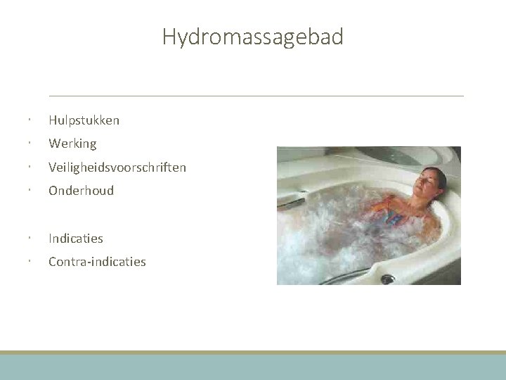 Hydromassagebad Hulpstukken Werking Veiligheidsvoorschriften Onderhoud Indicaties Contra-indicaties 
