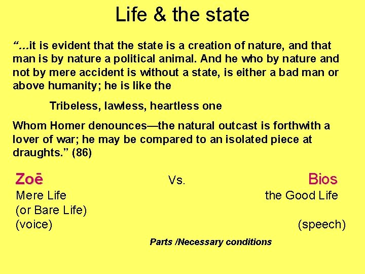 Life & the state “…it is evident that the state is a creation of