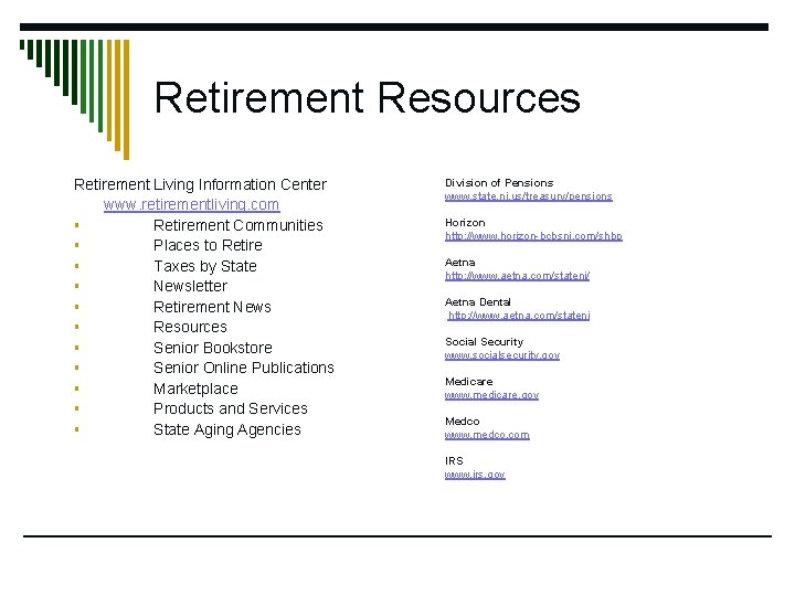 Retirement Resources Retirement Living Information Center www. retirementliving. com § Retirement Communities § Places