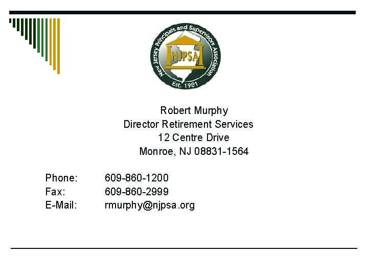 Robert Murphy Director Retirement Services 12 Centre Drive Monroe, NJ 08831 -1564 Phone: Fax: