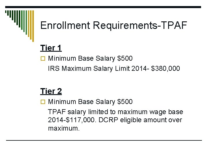 Enrollment Requirements-TPAF Tier 1 o Minimum Base Salary $500 IRS Maximum Salary Limit 2014