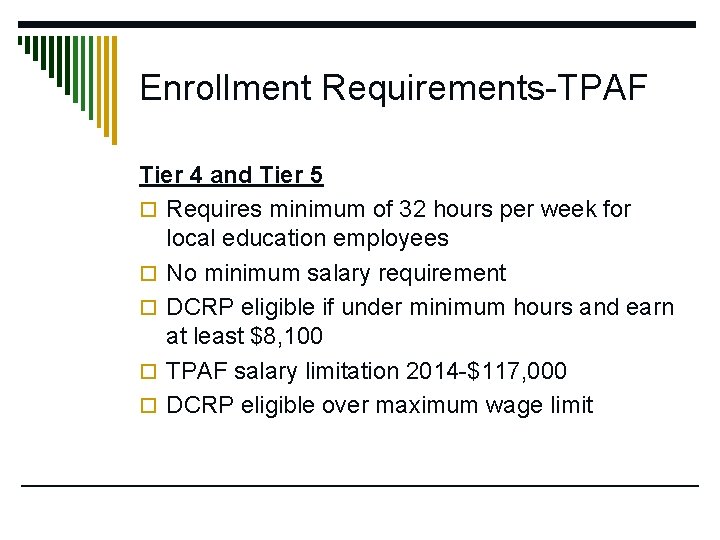 Enrollment Requirements-TPAF Tier 4 and Tier 5 o Requires minimum of 32 hours per