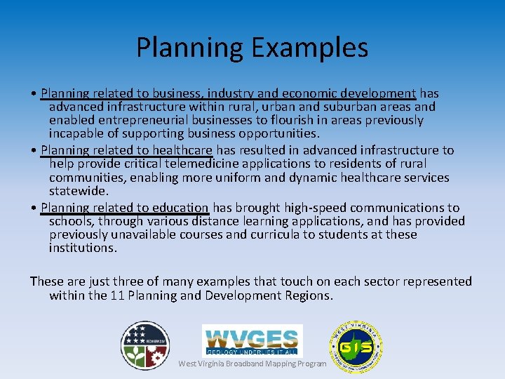 Planning Examples • Planning related to business, industry and economic development has advanced infrastructure