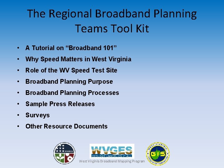 The Regional Broadband Planning Teams Tool Kit • A Tutorial on “Broadband 101” •