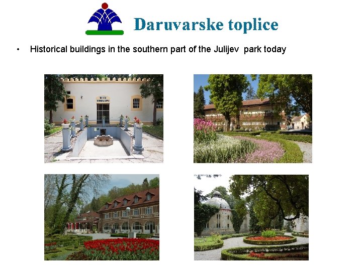  • Historical buildings in the southern part of the Julijev park today 
