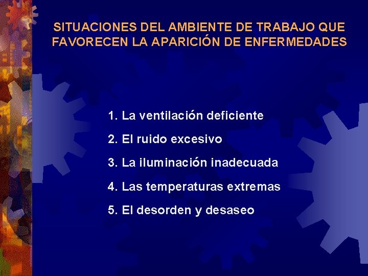 SITUACIONES DEL AMBIENTE DE TRABAJO QUE FAVORECEN LA APARICIÓN DE ENFERMEDADES 1. La ventilación