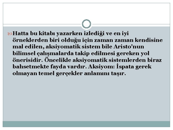  Hatta bu kitabı yazarken izlediği ve en iyi örneklerden biri olduğu için zaman