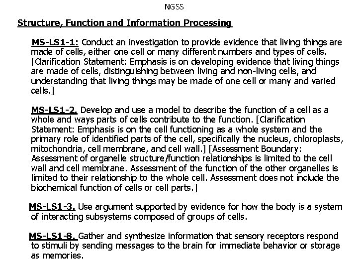 NGSS Structure, Function and Information Processing MS-LS 1 -1: Conduct an investigation to provide