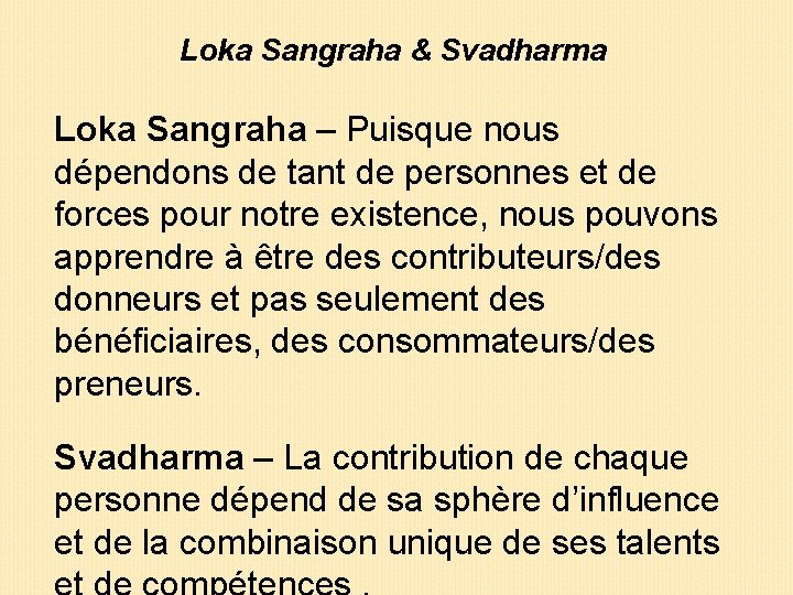 Loka Sangraha & Svadharma Loka Sangraha – Puisque nous dépendons de tant de personnes