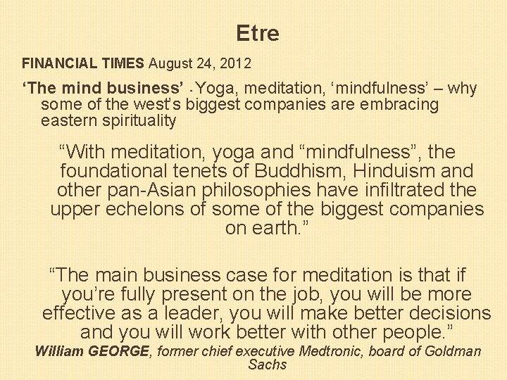 Etre FINANCIAL TIMES August 24, 2012 ‘The mind business’ - Yoga, meditation, ‘mindfulness’ –