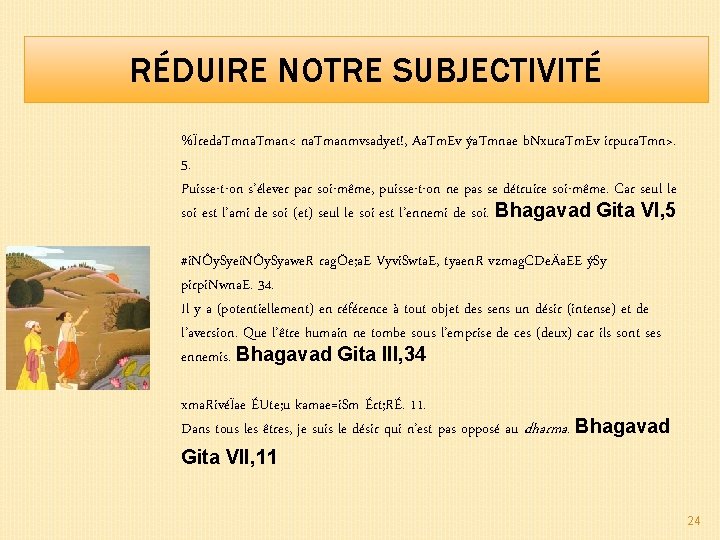 RÉDUIRE NOTRE SUBJECTIVITÉ %Ïreda. Tmna. Tman< na. Tmanmvsadyet!, Aa. Tm. Ev ýa. Tmnae b.