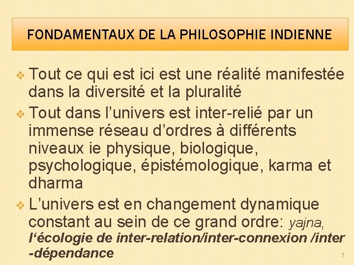 FONDAMENTAUX DE LA PHILOSOPHIE INDIENNE v Tout ce qui est ici est une réalité