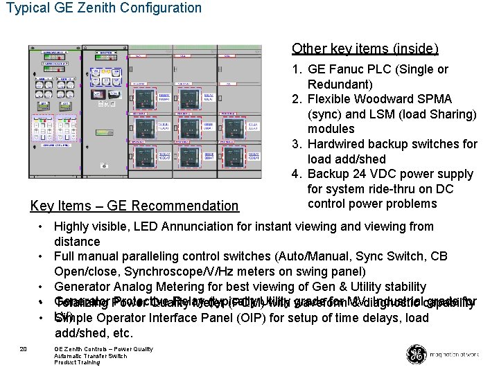 Typical GE Zenith Configuration Other key items (inside) Key Items – GE Recommendation 1.