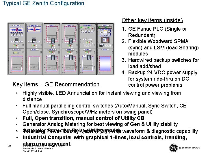 Typical GE Zenith Configuration Other key items (inside) Key Items – GE Recommendation 25