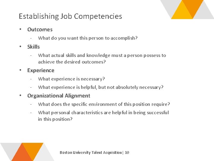 Establishing Job Competencies • Outcomes - What do you want this person to accomplish?