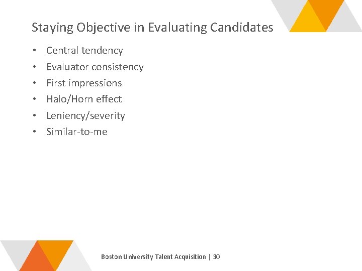 Staying Objective in Evaluating Candidates • • • Central tendency Evaluator consistency First impressions